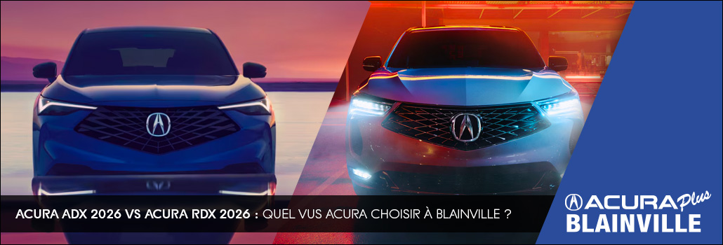 Acura ADX 2026 vs Acura RDX 2026 | Comparatif VUS Acura
